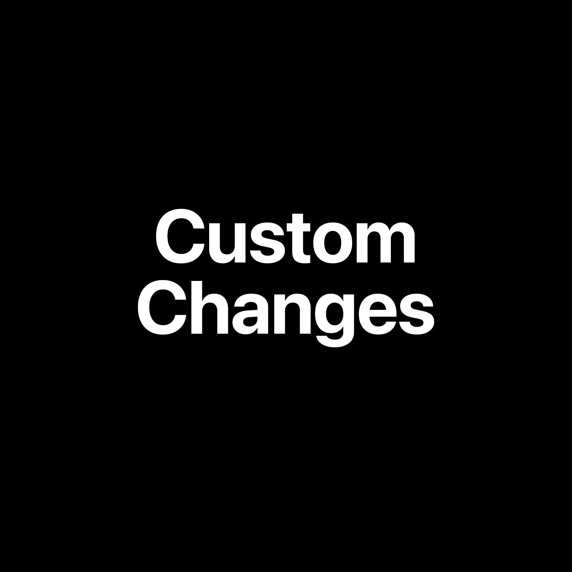 Custom Changes