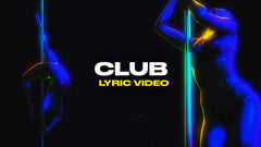 Club (Lyric Video)