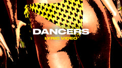 Dancers (Lyric Video)