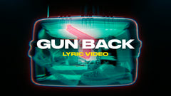 Gun Back (Lyric Video)
