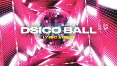 Disco Ball (Lyric Video)
