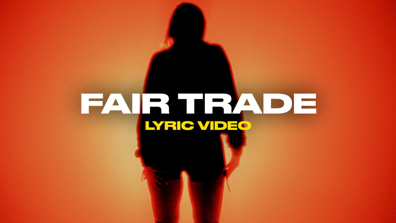 Fair Trade (Lyric Video)