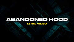 Abandoned Hood (Lyric Video)