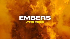 Embers (Lyric Video)