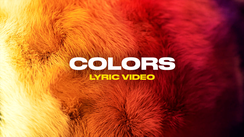Colors (Lyric Video)