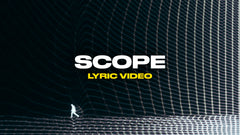 Scope (Lyric Video)