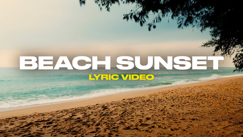 Beach Sunset (Lyric Video)