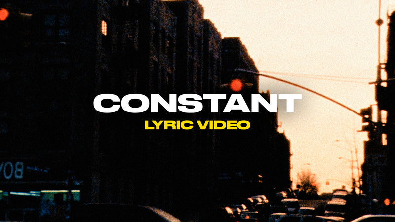 Constant (Lyric Video)