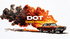 Dot (Lyric Video)