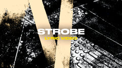 Strobe (Lyric Video)
