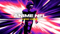 Anime NFL (Lyric Video)