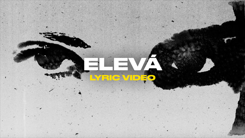 Elevá (Lyric Video)