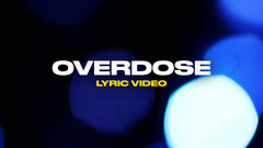 Overdose (Lyric Video)