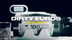 Dirty Euros (Lyric Video)