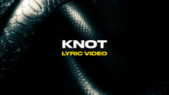 Knot (Lyric Video)