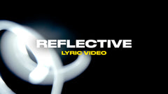 Reflective (Lyric Video)