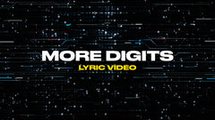 More Digits (Lyric Video)