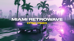 Miami Retrowave (Lyric Video)