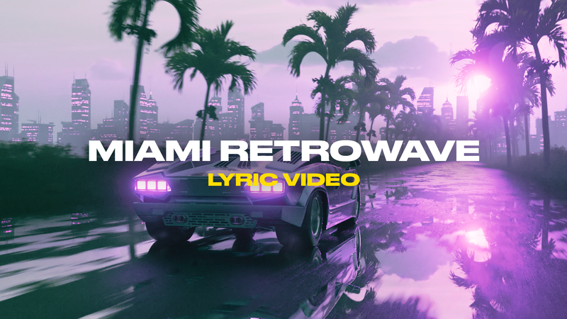 Miami Retrowave (Lyric Video)