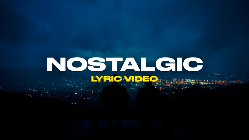 Nostalgic (Lyric Video)