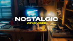 Nostalgic (Lyric Video)