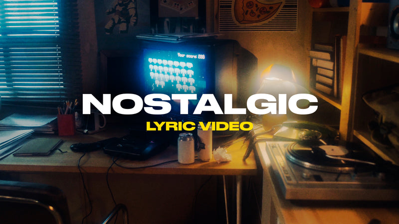 Nostalgic (Lyric Video)