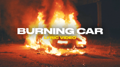 Burning Car (Lyric Video)
