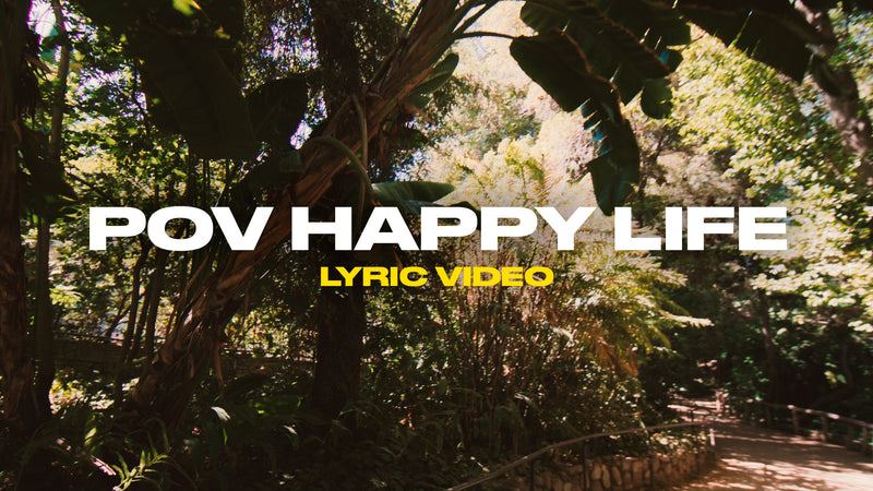 Pov Happy Life (Lyric Video)