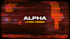 Alpha (Lyric Video)