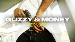 Glizzy & Money (Lyric Video)
