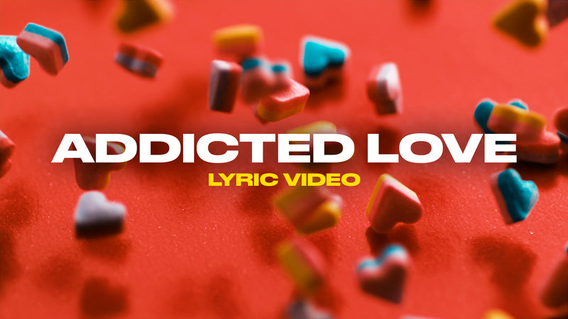 Addicted Love (Lyric Video)