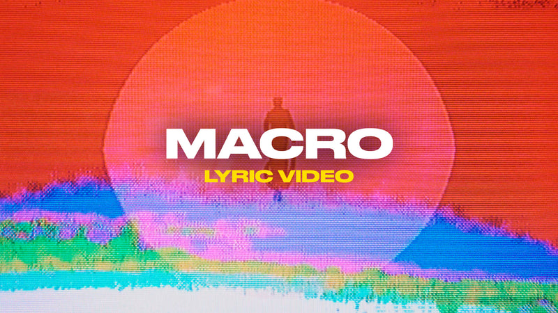 Macro (Lyric Video)