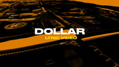 Dollar (Lyric Video)