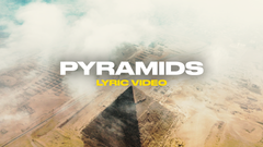 Pyramids (Lyric Video)