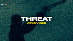 Threat (Lyric Video)