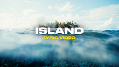 Island (Lyric Video)