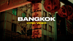 Bangkok (Lyric Video)