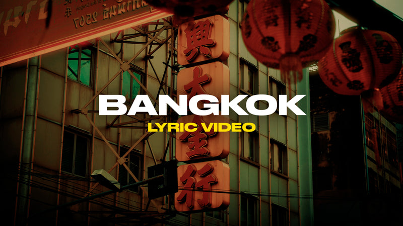Bangkok (Lyric Video)