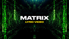Matrix (Lyric Video)