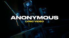 Anonymous (Lyric Video)