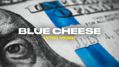 Blue Cheese (Lyric Video)