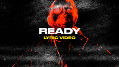 Ready (Lyric Video)