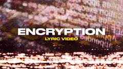 Encryption (Lyric Video)