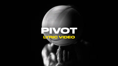 Pivot (Lyric Video)