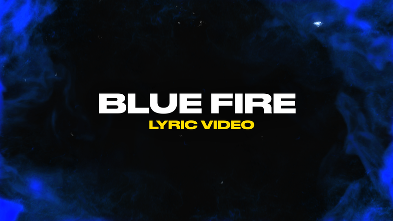 Blue Fire (Lyric Video)
