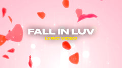 Fall In Luv (Lyric Video)