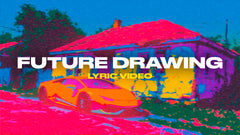 Future Drawing (Lyric Video)