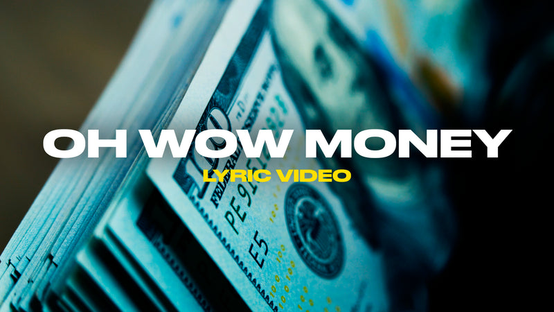 Oh Wow Money (Lyric Video)