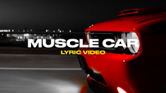 Muscle Car (Lyric Video)