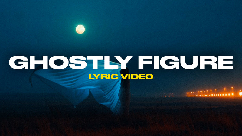 Ghostly Figure (Lyric Video)